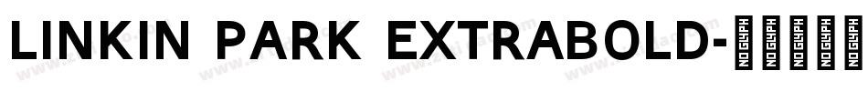 Linkin Park ExtraBold字体转换